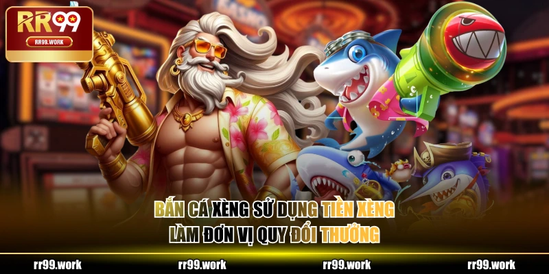 Bắn Cá Xèng sử dụng tiền xèng làm đơn vị quy đổi thưởng