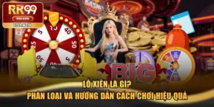 Lô Xiên Là Gì? Phân Loại Và Hướng Dẫn Cách Chơi Hiệu Quả
